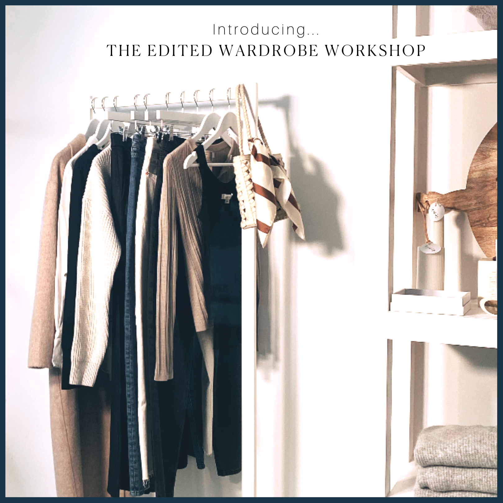 The Edited Wardrobe Personal 1:1 Workshop